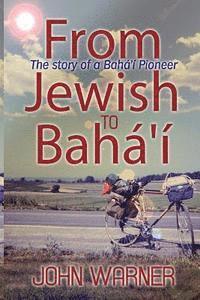 From Jewish to Baha'i 1