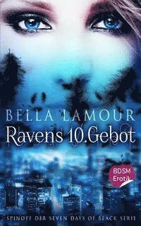 bokomslag Ravens 10. Gebot BDSM Erotik: Spin-off aus der Seven Days of Black Reihe