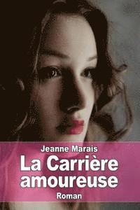 Jeanne Marais - La Carrière amoureuse, Häftad