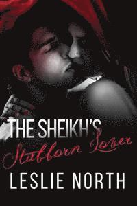 Leslie North - The Sheikh's Stubborn Lover, Häftad
