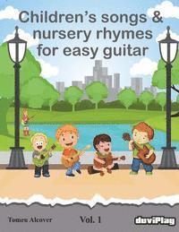 bokomslag Children's songs & nursery rhymes for easy guitar. Vol 1.