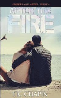 After the Fire: Inspirational Christian Fiction 1