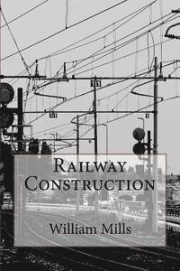 William Hemmingway Mills - Railway Construction, Häftad