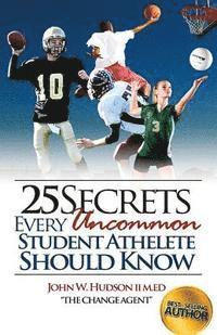 bokomslag 25 Secrets Every Uncommon Student Athlete Should Know