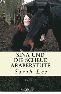bokomslag Sina und die scheue Araberstute: Pferdebuch für Kinder und Jugendliche - Band 3