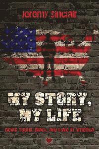 bokomslag My Story, My Life: Being Young, Black, and Male in America