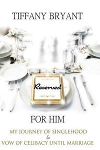 bokomslag "Reserved for Him" My Journey of Singlehood & Vow of Celibacy Until Marriage