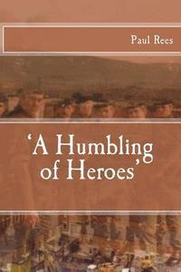 bokomslag A 'Humbling of Heroes