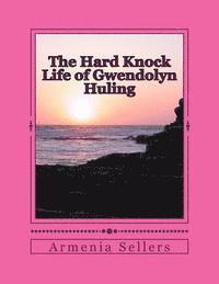 bokomslag The Hard Knock Life of Gwendolyn Huling