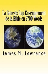 bokomslag La Genesis Gap Enseignement de la Bible en 2700 Words: Le Scripturaire Ruin-reconstruction Doctrine en Trois Chapitres