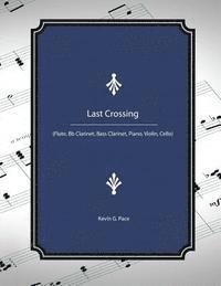 bokomslag Last Crossing: (Flute, Bb Clarinet, Bass Clarinet, Piano, Violin, Cello)