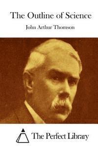 John Arthur Thomson, The Perfect Library - The Outline of Science, Häftad