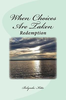 When Choices Are Taken: Redemption 1