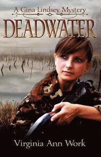 bokomslag Deadwater: A Gina Lindsey Mystery