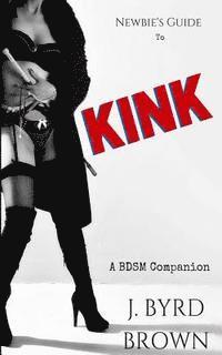 bokomslag Newbie's Guide to Kink: A Bdsm Companion