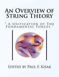 bokomslag An Overview of String Theory: " A Unification of The Fundamental Forces "