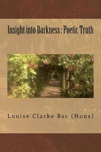 bokomslag Insight into Darkness: Poetic Truth