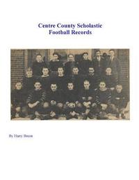 bokomslag Centre County Scholastic Football Records