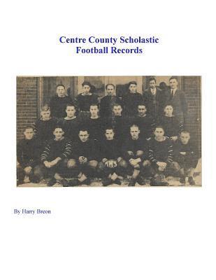 Centre County Scholastic Football Records 1