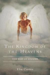 bokomslag The Kingdom of the Heavens: The Rise of Lucifer