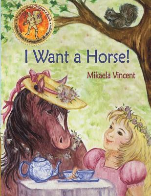 I Want a Horse! (Inspirational children's book for ages 4-8) 1