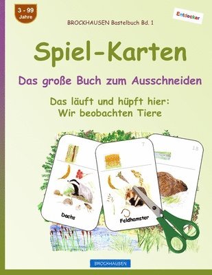 bokomslag BROCKHAUSEN Bastelbuch Bd. 1: Spiel-Karten - Das große Buch zum Ausschneiden: Das läuft und hüpft hier: Wir beobachten Tiere