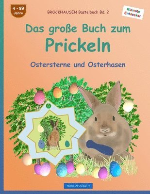 BROCKHAUSEN Bastelbuch Bd. 2: Das große Buch zum Prickeln: Ostersterne und Osterhasen 1