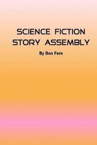 Science Fiction Story Assembly: Science Fiction Story Assembly 1
