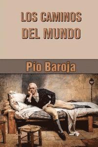 Pio Baroja - Los caminos del mundo, Häftad