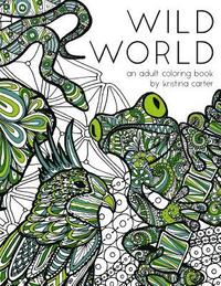 bokomslag Wild World: An Adult Coloring Book
