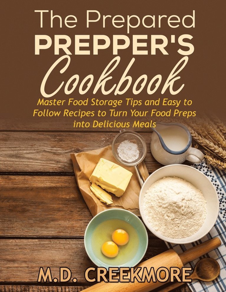 Creekmore, M.D. Creekmore - Prepared Prepper's Cookbook, Häftad