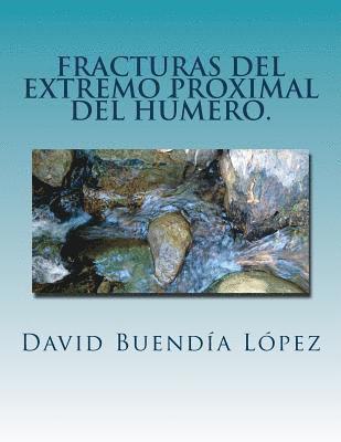 bokomslag Fracturas del extremo proximal del humero.: Traumatologia y Cirugia Ortopedica.