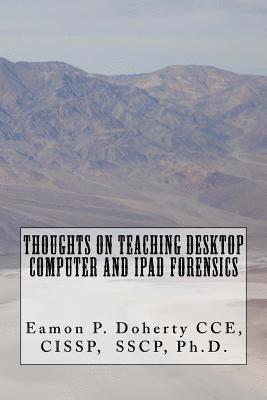 Thoughts on Teaching Desktop Computer and IPAD Forensics 1