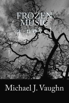 Michael J. Vaughn - Frozen Music, Häftad