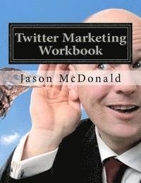 bokomslag Twitter Marketing Workbook: How to Market Your Business on Twitter