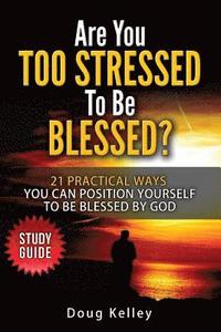 bokomslag Are You Too Stressed to be Blessed?: Study Guide