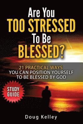 Are You Too Stressed to be Blessed?: Study Guide 1