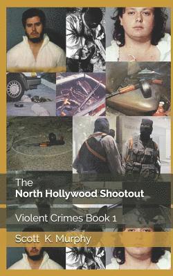 Scott K Murphy, Scott K. Murphy, Scott k Murphy - North Hollywood Shootout, Häftad