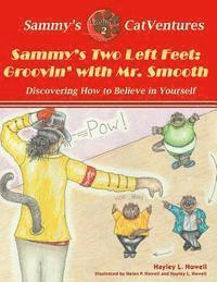bokomslag Sammy's Two Left Feet: Groovin' with Mr. Smooth: Discovering How to Believe in Yourself (Second Edition)