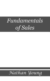 bokomslag Fundamentals of Sales: Trading Value within Relationships