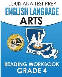 bokomslag LOUISIANA TEST PREP English Language Arts Reading Workbook Grade 4: Covers the Literature and Informational Text Reading Standards