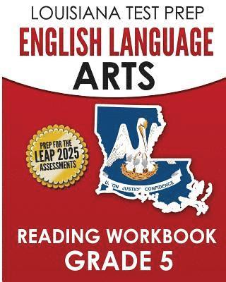 LOUISIANA TEST PREP English Language Arts Reading Workbook Grade 5: Covers the Literature and Informational Text Reading Standards 1