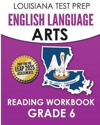 bokomslag LOUISIANA TEST PREP English Language Arts Reading Workbook Grade 6: Covers the Literature and Informational Text Reading Standards