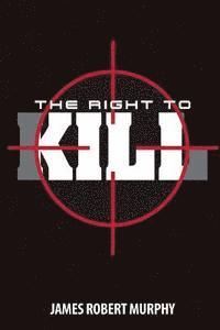 bokomslag The Right to Kill