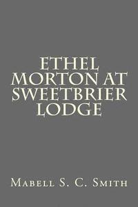 bokomslag Ethel Morton at Sweetbrier Lodge