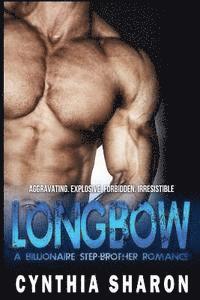 bokomslag Longbow: A Billionaire Stepbrother With Benefits Romance