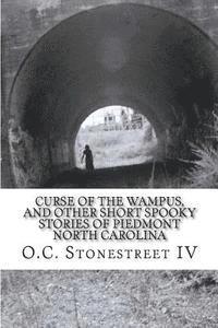 Curse of the Wampus, and other Short Spooky Stories of Piedmont North Carolina 1