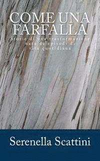 Serenella Scattini - Come una Farfalla, Häftad