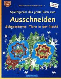 bokomslag BROCKHAUSEN Bastelbuch Bd. 3 - Spielfiguren - Das grosse Buch zum Ausschneiden: Schneesterne: Tiere in der Nacht