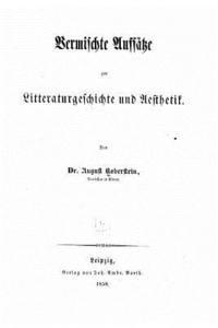 bokomslag Vermischte Aufsätze zur Litteraturgeschichte und Aesthetik